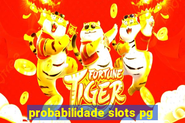 probabilidade slots pg